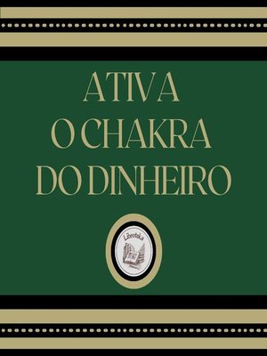 cover image of Ativa o Chakra do Dinheiro